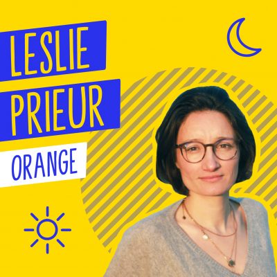 Podcast Matin, midi et soir – Leslie Prieur, Orange